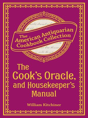 cover image of The Cook's Oracle, and Housekeeper's Manual